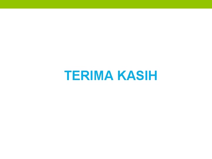 TERIMA KASIH TERIMA KASIH