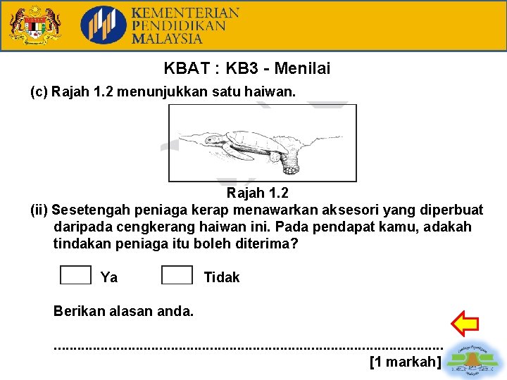 KBAT : KB 3 - Menilai (c) Rajah 1. 2 menunjukkan satu haiwan. Rajah