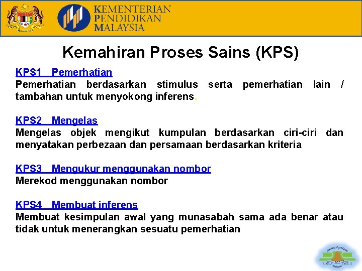 Kemahiran Proses Sains (KPS) KPS 1 Pemerhatian berdasarkan stimulus serta pemerhatian lain / tambahan