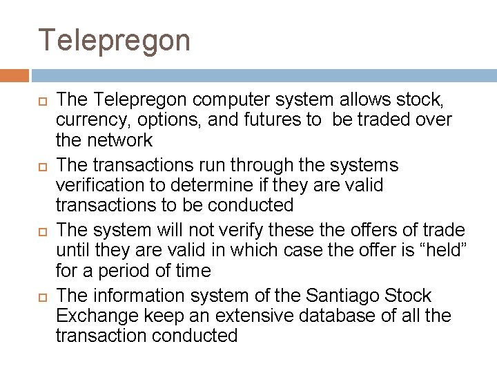 Telepregon The Telepregon computer system allows stock, currency, options, and futures to be traded