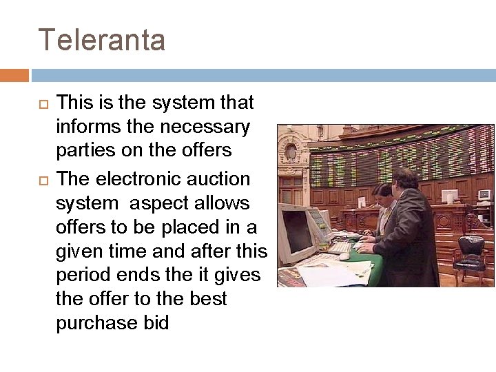 Teleranta This is the system that informs the necessary parties on the offers The