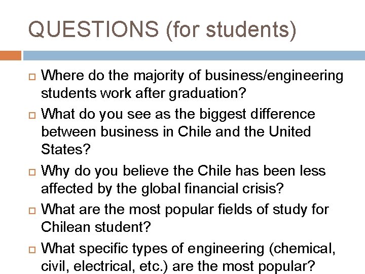 QUESTIONS (for students) Where do the majority of business/engineering students work after graduation? What