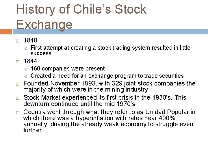 History of Chile’s Stock Exchange 1840 1844 First attempt at creating a stock trading