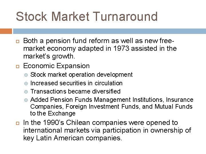 Stock Market Turnaround Both a pension fund reform as well as new freemarket economy