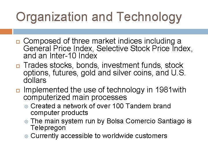 Organization and Technology Composed of three market indices including a General Price Index, Selective