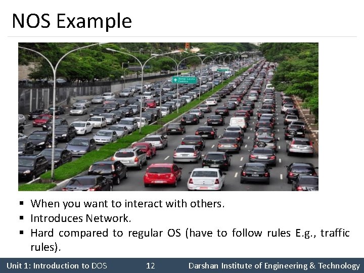 NOS Example § When you want to interact with others. § Introduces Network. §