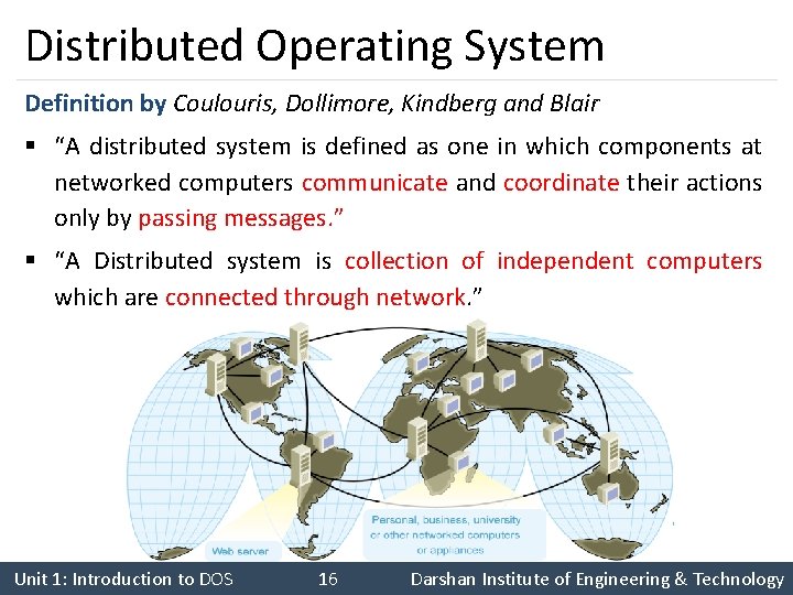 Distributed Operating System Definition by Coulouris, Dollimore, Kindberg and Blair § “A distributed system