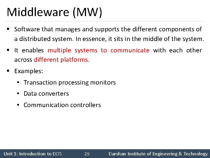 Middleware (MW) § Software that manages and supports the different components of a distributed