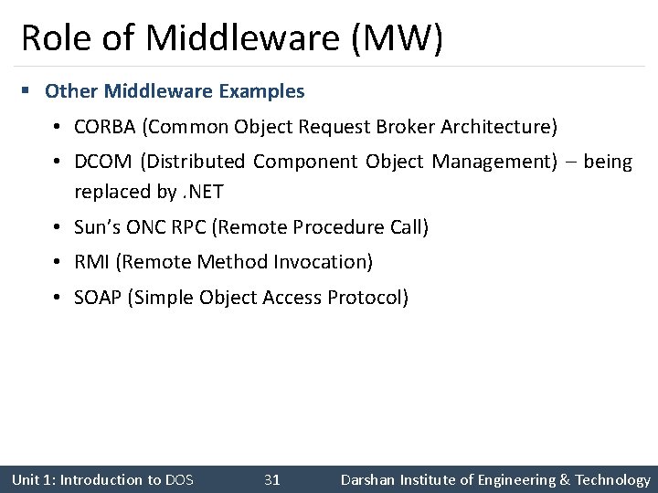 Role of Middleware (MW) § Other Middleware Examples • CORBA (Common Object Request Broker