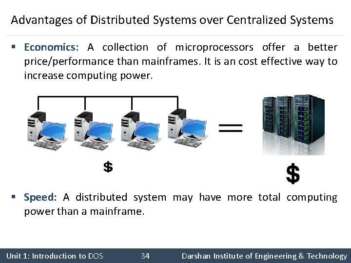 Advantages of Distributed Systems over Centralized Systems § Economics: A collection of microprocessors offer Advantages of Distributed Systems over Centralized Systems § Economics: A collection of microprocessors offer