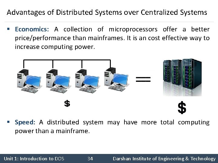 Advantages of Distributed Systems over Centralized Systems § Economics: A collection of microprocessors offer