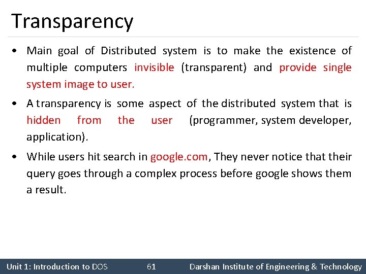 Transparency • Main goal of Distributed system is to make the existence of multiple