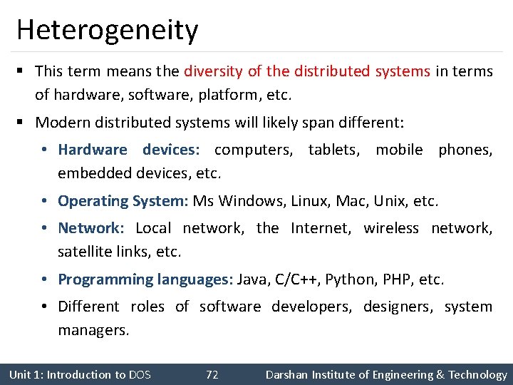 Heterogeneity § This term means the diversity of the distributed systems in terms of