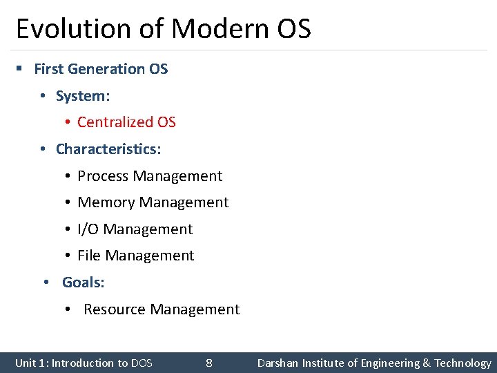 Evolution of Modern OS § First Generation OS • System: • Centralized OS •