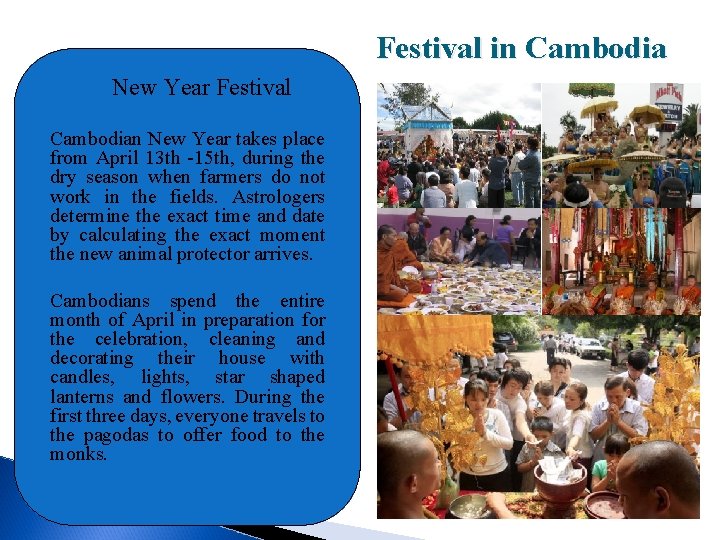 Festival in Cambodia New Year Festival Cambodian New Year takes place from April 13
