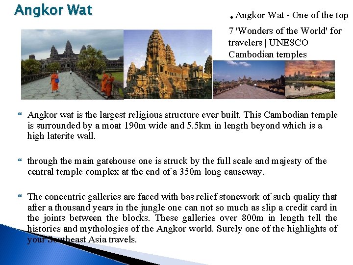 Angkor Wat . Angkor Wat - One of the top 7 'Wonders of the