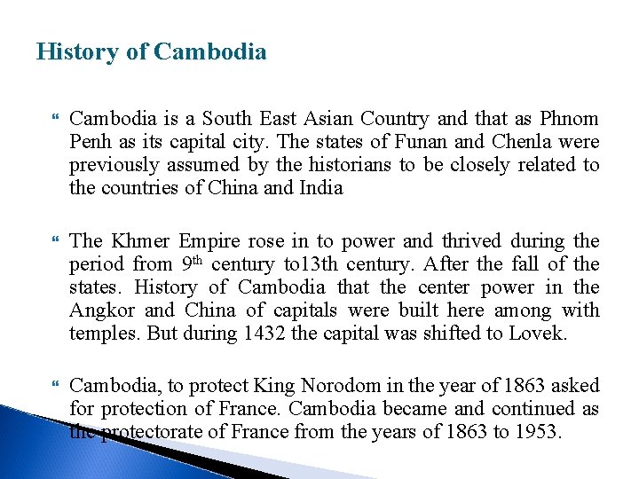 History of Cambodia is a South East Asian Country and that as Phnom Penh