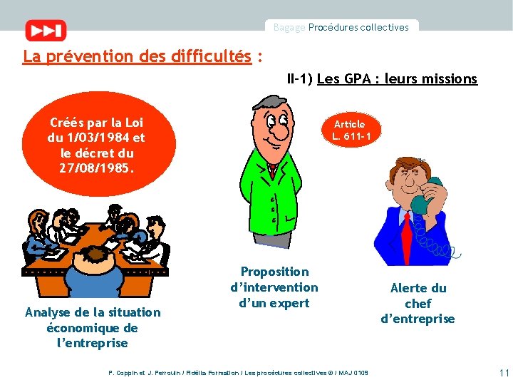 Bagage Procédures collectives La prévention des difficultés : II-1) Les GPA : leurs missions