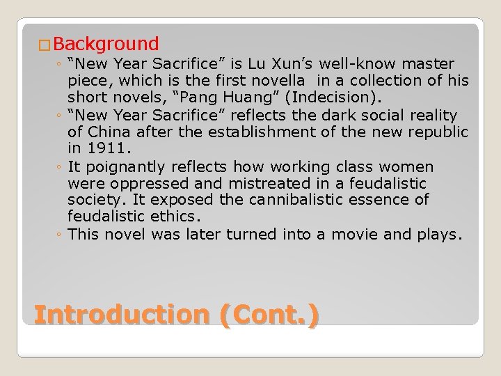 �Background ◦ “New Year Sacrifice” is Lu Xun’s well-know master piece, which is the