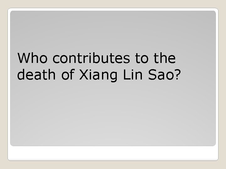Who contributes to the death of Xiang Lin Sao? 