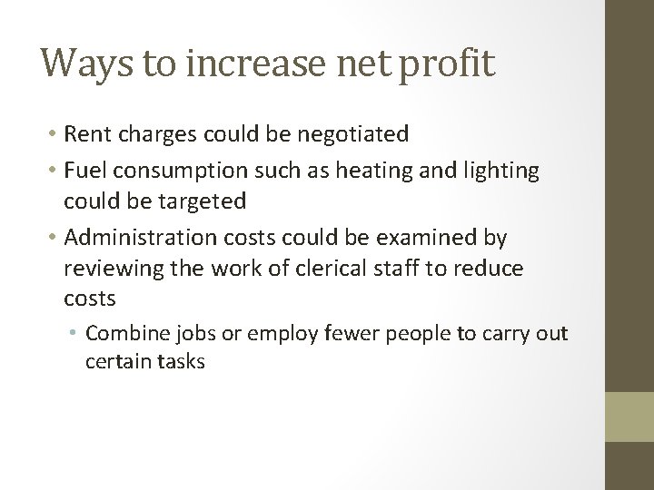 Ways to increase net profit • Rent charges could be negotiated • Fuel consumption