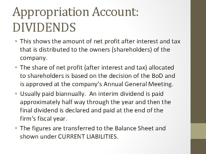 Appropriation Account: DIVIDENDS • This shows the amount of net profit after interest and