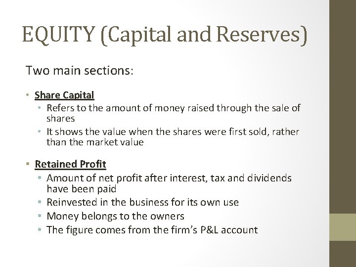 EQUITY (Capital and Reserves) Two main sections: • Share Capital • Refers to the