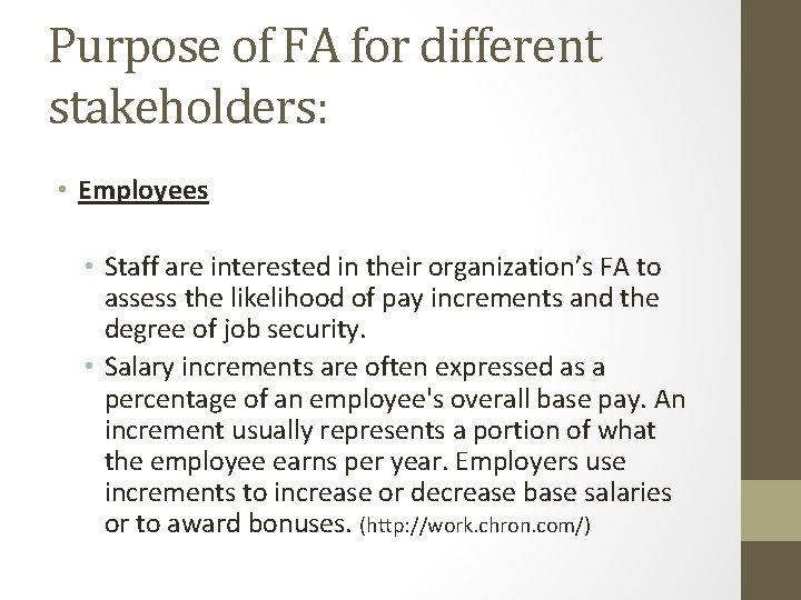 Purpose of FA for different stakeholders: • Employees • Staff are interested in their