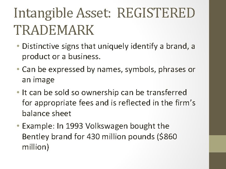 Intangible Asset: REGISTERED TRADEMARK • Distinctive signs that uniquely identify a brand, a product