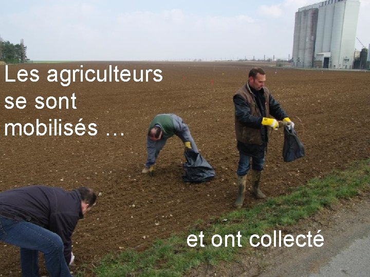 Les agriculteurs se sont mobilisés … et ont collecté 