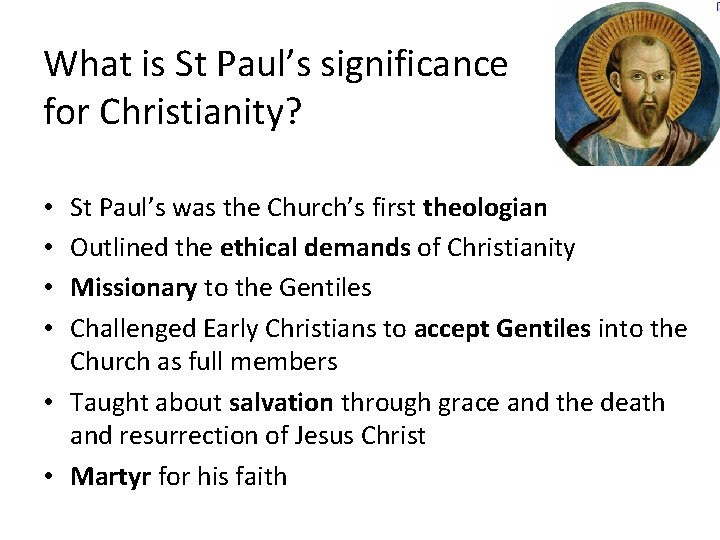 What is St Paul’s significance for Christianity? St Paul’s was the Church’s first theologian