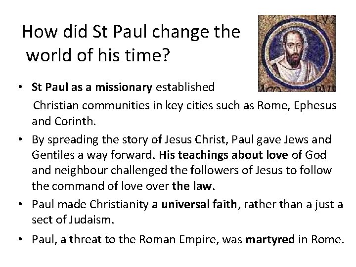 How did St Paul change the world of his time? • St Paul as