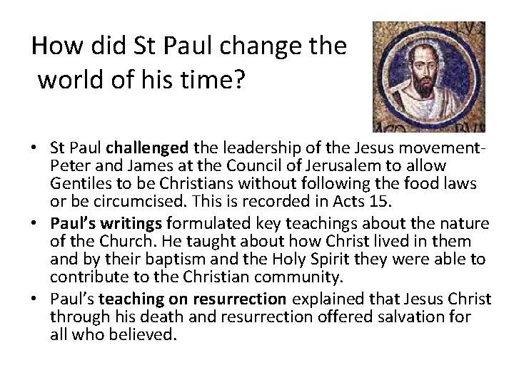How did St Paul change the world of his time? • St Paul challenged