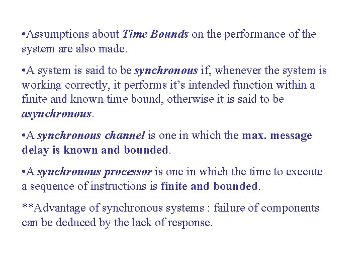  • Assumptions about Time Bounds on the performance of the system are also