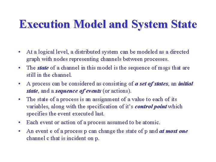 Execution Model and System State • At a logical level, a distributed system can Execution Model and System State • At a logical level, a distributed system can