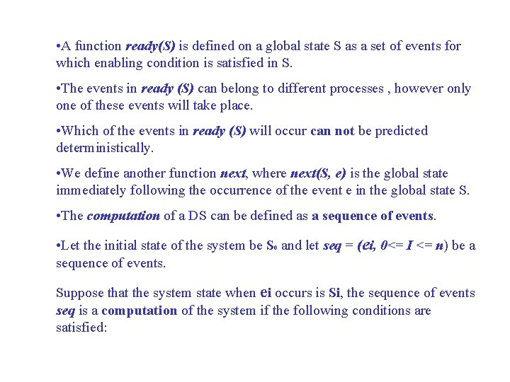 • A function ready(S) is defined on a global state S as a • A function ready(S) is defined on a global state S as a