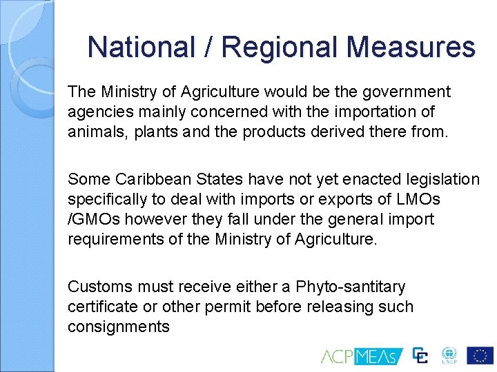 National / Regional Measures The Ministry of Agriculture would be the government agencies mainly