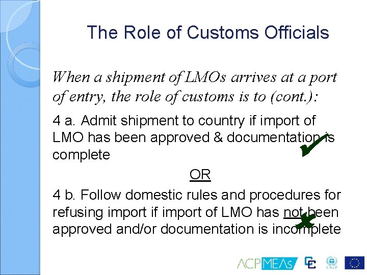 The Role of Customs Officials When a shipment of LMOs arrives at a port