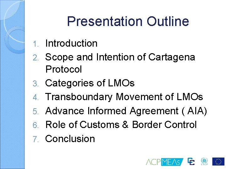 Presentation Outline 1. 2. 3. 4. 5. 6. 7. Introduction Scope and Intention of