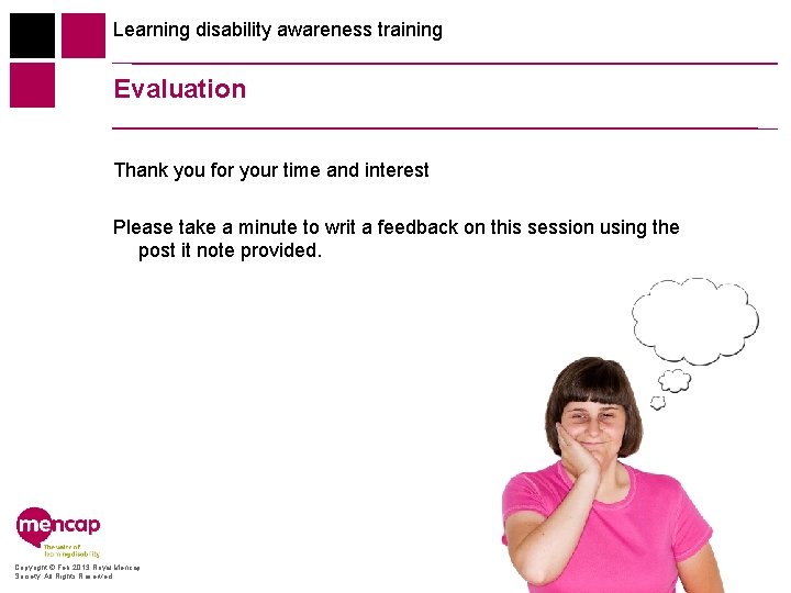 Learning disability awareness training Evaluation Thank you for your time and interest Please take