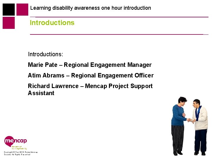 Learning disability awareness one hour introduction Introductions: Marie Pate – Regional Engagement Manager Atim