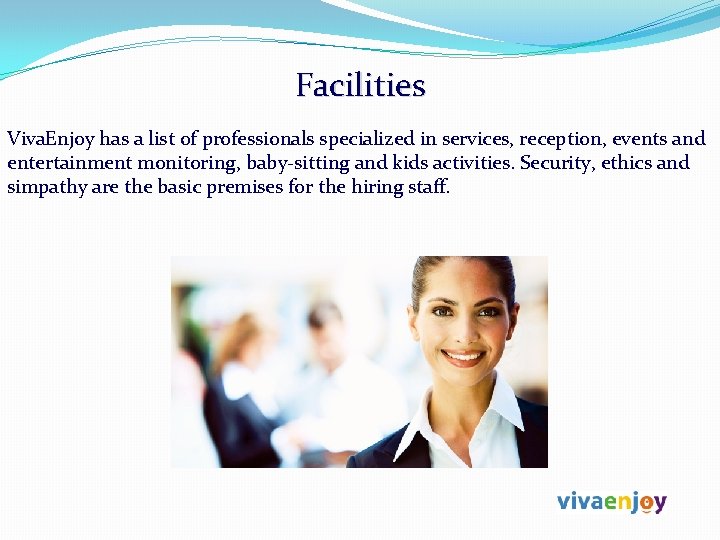Facilities Viva. Enjoy has a list of professionals specialized in services, reception, events and