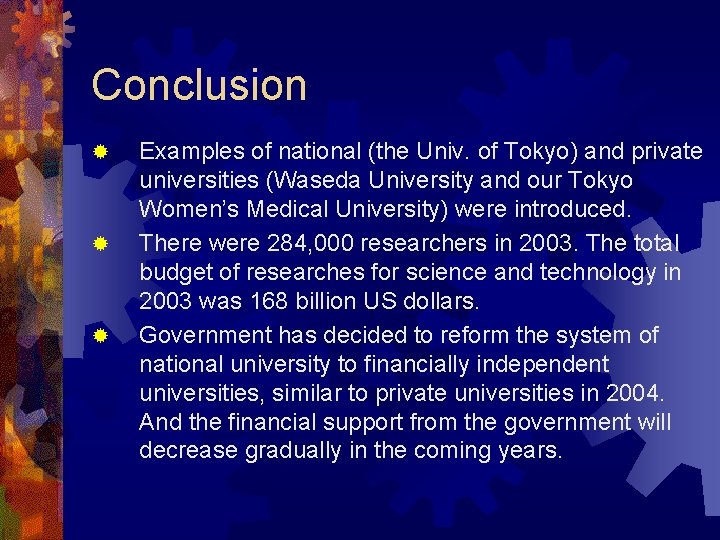 Conclusion ® ® ® Examples of national (the Univ. of Tokyo) and private universities