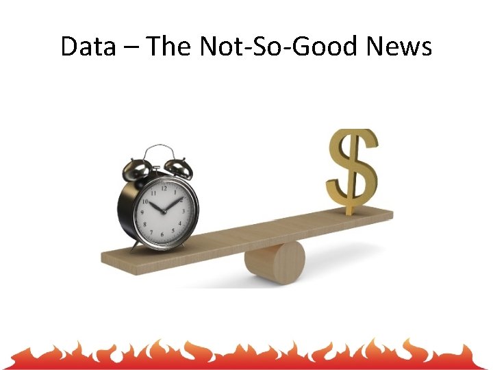 Data – The Not-So-Good News 