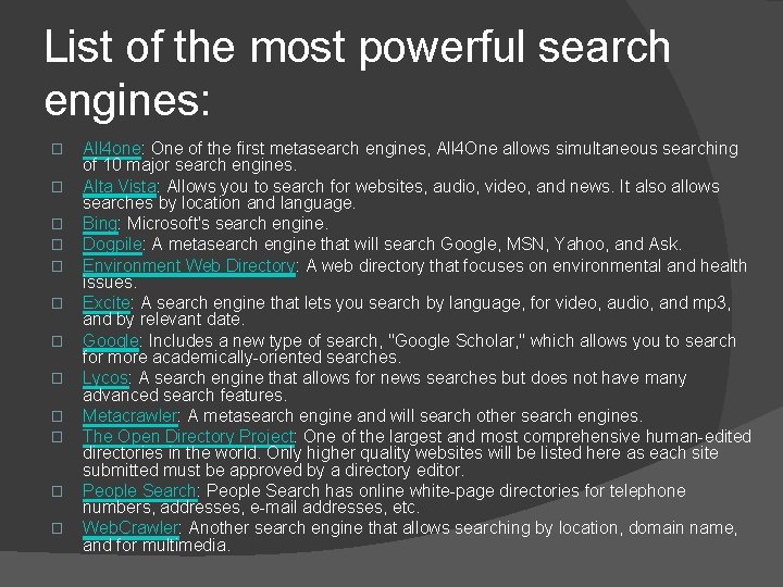 List of the most powerful search engines: � � � All 4 one: One