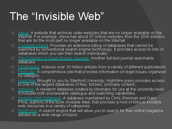 The “Invisible Web” � � � � � Alexa: A website that archives older