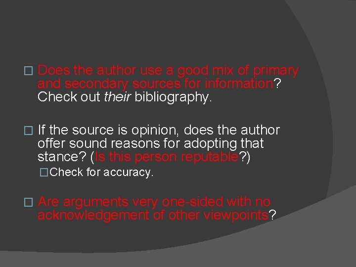 � Does the author use a good mix of primary and secondary sources for