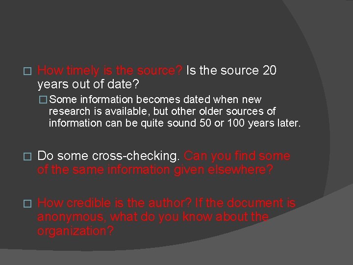 � How timely is the source? Is the source 20 years out of date?