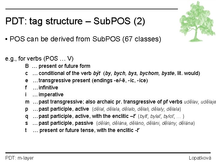 PDT: tag structure – Sub. POS (2) • POS can be derived from Sub.