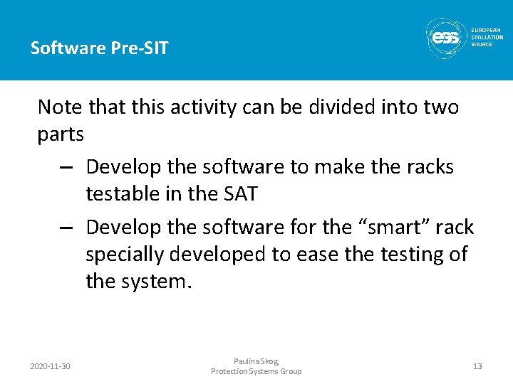 Software Pre-SIT Note that this activity can be divided into two parts – Develop